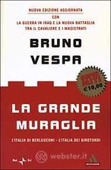 La grande muraglia. L'Italia di Berlusconi. L'Italia dei girotondi La grande muraglia. L'Italia di Berlusconi. L'Italia dei girotondi