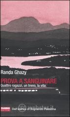 Prova a sanguinare. Quattro ragazzi, un treno, la vita