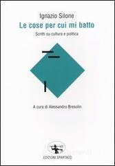 Le cose per cui mi batto. Scritti su cultura e politica