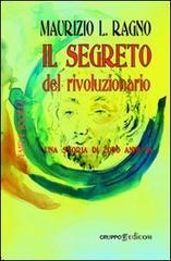 Il segreto del rivoluzionario. Una storia di 2000 anni fa Il segreto del rivoluzionario. Una storia di 2000 anni fa