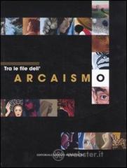 Tra le file dell'arcaismo