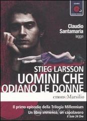 Uomini che odiano le donne letto da Claudio Santamaria. Audiolibro. 2 CD Audio formato MP3. Ediz. integrale