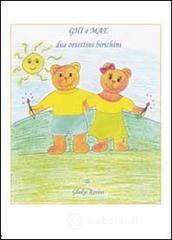 Ghi e Mae. Due orsetti biricchini