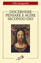 Discernere. Pensare e agire secondo Dio