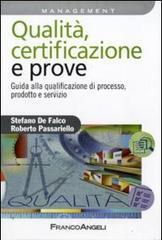 Qualità, certificazione e prove. Guida ala qualificazione di processo, prodotto e servizio Qualità, certificazione e prove. Guida ala qualificazione di processo, prodotto e servizio