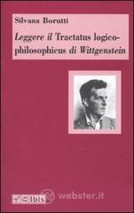 Leggere il Tractatus logico-philosophicus di Wittgenstein Leggere il Tractatus logico-philosophicus di Wittgenstein