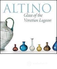 Altino, glass of the venetian lagoon