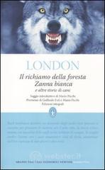 Il richiamo della foresta-Zanna Bianca e altre storie. Ediz. integrali Il richiamo della foresta-Zanna Bianca e altre storie. Ediz. integrali
