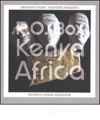 Salvatore Margiotta-Armando Tanzini. P.O. Box Kenya-Africa. Catalogo della mostra (Palermo, 30 settembre-31 ottobre 2010) Salvatore Margiotta-Armando Tanzini. P.O. Box Kenya-Africa. Catalogo della mostra (Palermo, 30 settembre-31 ottobre 2010)