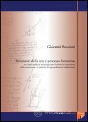 Strumenti della rete e processo formativo. Uso degli ambienti tecnologici per facilitare la costruzione della conoscenza e le pratiche di apprendimento collaborative