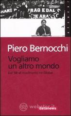 Vogliamo un altro mondo. Dal '68 al movimento no-global Vogliamo un altro mondo. Dal '68 al movimento no-global