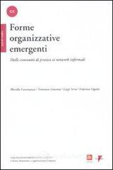 Forme organizzative emergenti. Dalle comunit� di pratica ai network informali