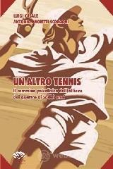Un altro tennis. Il cammino psicofisico dell'allievo dai quattro ai sedici anni