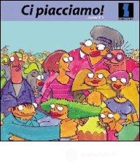 Ci piacciamo! Ci piacciamo!