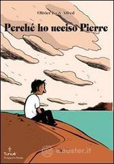 Perch� ho ucciso Pierre