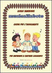 Musicalfabeto. Guida per l'insegnante. Corso di alfabetizzazione musicale per la scuola primaria. Con CD Audio Musicalfabeto. Guida per l'insegnante. Corso di alfabetizzazione musicale per la scuola primaria. Con CD Audio