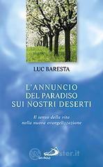 L' annuncio del paradiso sui nostri deserti. Il senso della vita nella nuova evangelizzazione