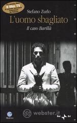 L' uomo sbagliato. Il caso Barillà L' uomo sbagliato. Il caso Barillà