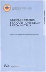Giovanni Preziosi e la questione della razza in Italia. Atti del Convegno di studi (Avellino-Torella dei Lombardi, 30 novembre-2 dicembre 2000) Giovanni Preziosi e la questione della razza in Italia. Atti del Convegno di studi (Avellino-Torella dei Lombardi, 30 novembre-2 dicembre 2000)
