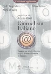 Giornalista italiano. L'esame da professionista in più di 800 domande e risposte Giornalista italiano. L'esame da professionista in più di 800 domande e risposte