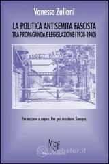 La politica antisemita fascista tra propaganda e legislazione (1938-1943). Per iniziare a capire. Per poi ricordare. Sempre La politica antisemita fascista tra propaganda e legislazione (1938-1943). Per iniziare a capire. Per poi ricordare. Sempre