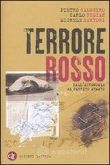 Terrore rosso. Dall'autonomia al partito armato Terrore rosso. Dall'autonomia al partito armato