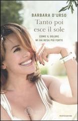 Tanto poi esce il sole. Come il dolore mi ha resa pi� forte