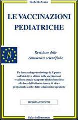 Le vaccinazioni pediatriche. Revisione delle conoscenze scientifiche Le vaccinazioni pediatriche. Revisione delle conoscenze scientifiche