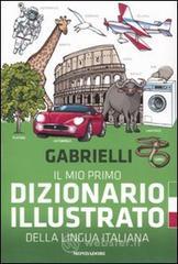 Il mio primo dizionario illustrato della lingua italiana Il mio primo dizionario illustrato della lingua italiana