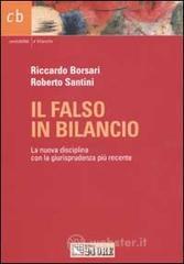 Il falso in bilancio. La nuova disciplina con la giurisprudenza pił recente Il falso in bilancio. La nuova disciplina con la giurisprudenza pił recente