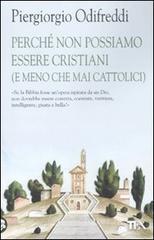 Perch� non possiamo essere cristiani (e meno che mai cattolici)