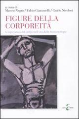 Figure della corporeit�. L'esperienza del corpo nell'era delle biotecnologie