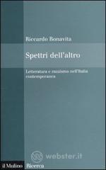 Spettri dell'altro. Letteratura e razzismo nell'Italia contemporanea Spettri dell'altro. Letteratura e razzismo nell'Italia contemporanea