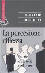 La percezione riflessa. Estetica e filosofia della mente La percezione riflessa. Estetica e filosofia della mente