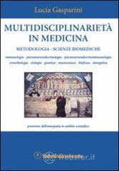 Multidisciplinariet� in medicina. Metodologia, scienze biomediche, posizione dell'omeopatia in ambito scientifico