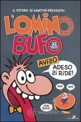 L' omino bufo. 33 anni per niente!