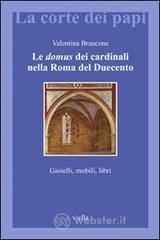 Le domus dei cardinali nella Roma del Duecento. Gioielli, mobili, libri. E-book