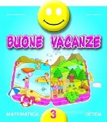 Buone vacanze. Matematica. Per la 3� classe elementare