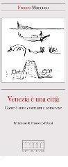 Venezia � una citt�. Come � stata costruita e come vive