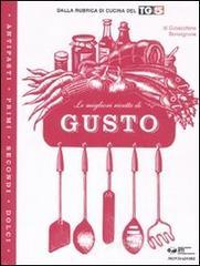Le migliori ricette di «Gusto» Le migliori ricette di «Gusto»