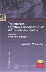 Trattamento cognitivo-comportamentale del disturbo borderline: Il modello dialettico-I gruppi di skills training. Con CD-ROM Trattamento cognitivo-comportamentale del disturbo borderline: Il modello dialettico-I gruppi di skills training. Con CD-ROM