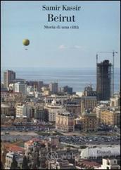 Beirut. Storia di una città Beirut. Storia di una città