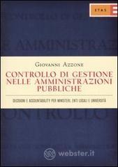 Controllo di gestione nelle amministrazioni pubbliche. Decisioni e accountability per ministeri, enti locali e università Controllo di gestione nelle amministrazioni pubbliche. Decisioni e accountability per ministeri, enti locali e università