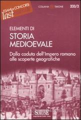 Elementi di storia medioevale. Dalla caduta dell'Impero romano alle scoperte geografiche Elementi di storia medioevale. Dalla caduta dell'Impero romano alle scoperte geografiche