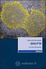Giulitta. La casa del poeta Giulitta. La casa del poeta