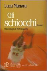 Gli schiocchi. Storie di ragazzi, di sport e di amicizia