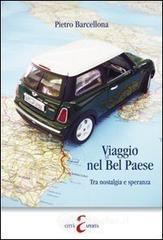 Viaggio nel Bel Paese. Tra nostalgia e speranza Viaggio nel Bel Paese. Tra nostalgia e speranza