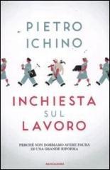 Inchiesta sul lavoro. Perch� non dobbiamo avere paura di una grande riforma