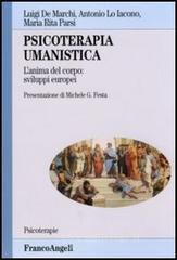 Psicoterapia umanistica. L'anima del corpo: sviluppi europei Psicoterapia umanistica. L'anima del corpo: sviluppi europei