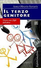 Il terzo genitore. Vivere con i figli dell'altro Il terzo genitore. Vivere con i figli dell'altro